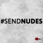 Preview: #SendNUDES